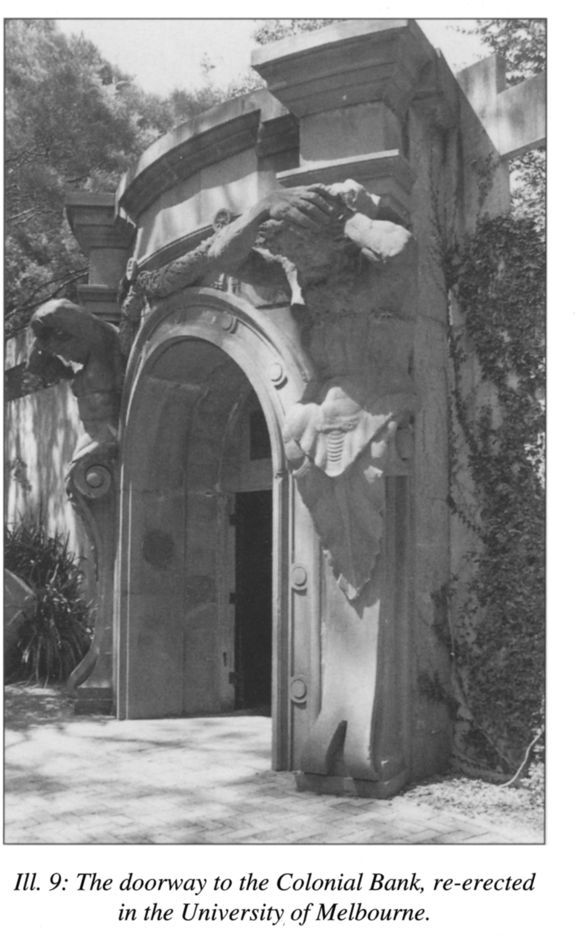 9. The doorway to the Colonial Bank, re-erected in the University of Melbourne. James Gilbert, sculptor 1854-1885. [sculpture]