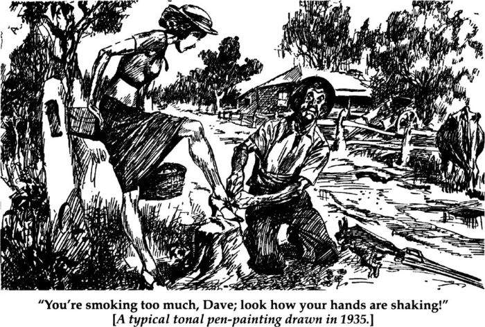 (top) “You’re smoking too much, Dave; look how your hands are shaking!” [A typical tonal pen-painting drawn in 1935.] Stan Cross, artist. [illustration]