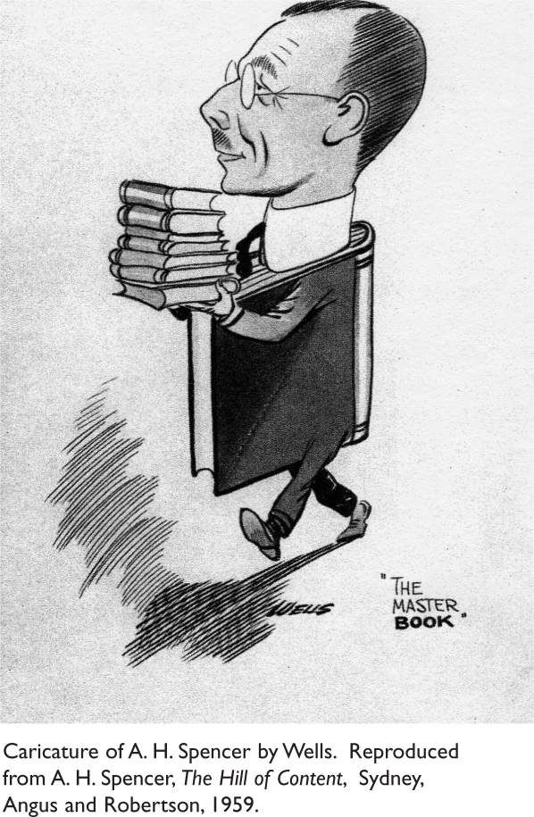 "The Master book". Caricature of A. H. Spencer by Wells. Reproduced from A. H. Spencer, The Hill of Content, Sydney, Angus and Robertson, 1959. [caricature drawing]