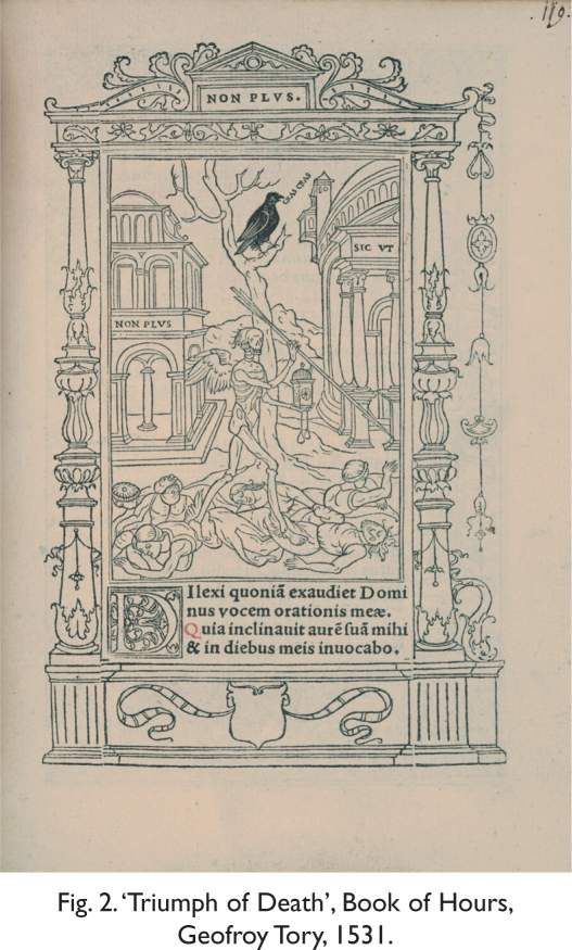 Fig. 2. 'Triumph of Death', Book of Hours, Geofroy Tory, 1531. [book page]