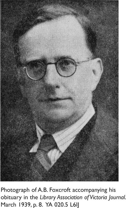 Photograph of A. B. Foxcroft accompanying his obituary in the Library Association of Victoria Journal. March 1939, p. 8. YA 020.5 L61J 