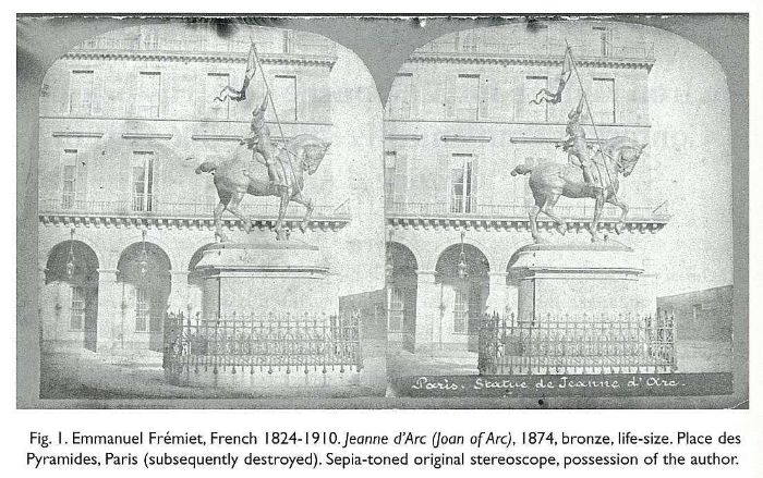 Fig. 1. Emmanuel Frémiet, French 1824-1910. Jeanne d’Arc (Joan of Arc), 1874, bronze, life-size. Place des Pyramides, Paris (subsequently destroyed). Sepia-toned original stereoscope, possession of the author. [sepia-toned double photograph of statue]